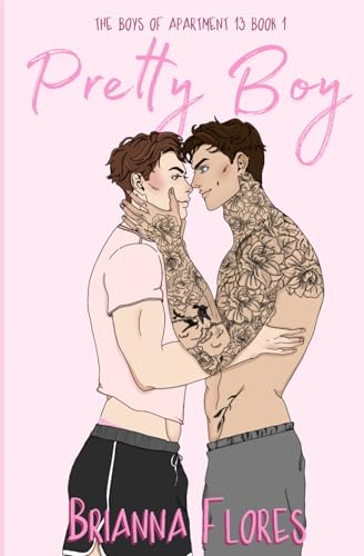 Pretty Boy: The Boys of Apartment 13 Book 1: ILLUSTRATED COVER EDITION von Independently published