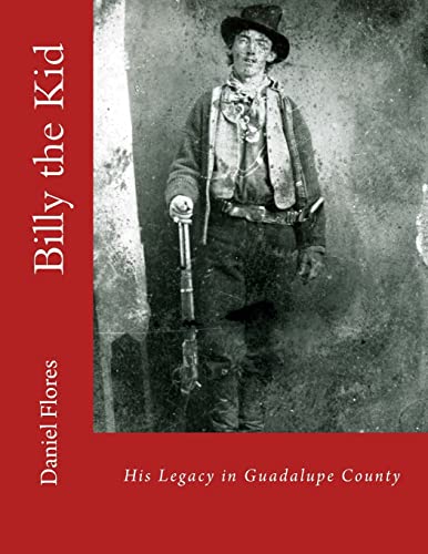 Billy the Kid: His Legacy in Guadalupe County von CREATESPACE