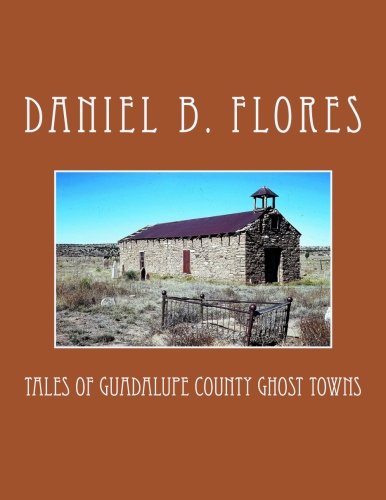Tales of Guadalupe County Ghost Towns