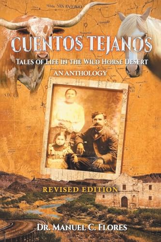 Cuentos Tejanos: Intriguing and Historical Tales of the Wild Horse Desert (Revised Edition) von Citiofbooks, Inc.