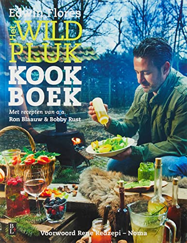 Het wildpluk kookboek: Met recepten van Ron Blaauw en Bobby Rust von Bertram + de Leeuw Uitgevers BV