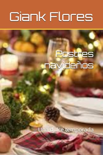 Postres navideños: Una dulce temporada von Independently published