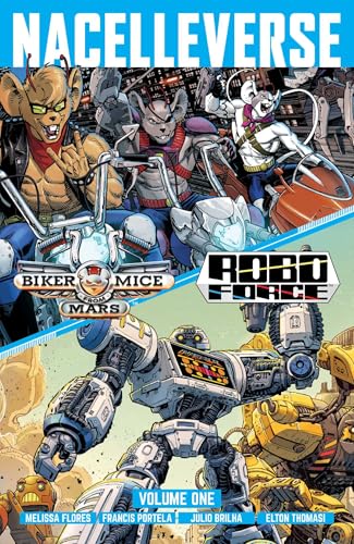 Nacelleverse Vol. 1: Biker Mice from Mars & RoboForce (Volume 1) von Oni Press
