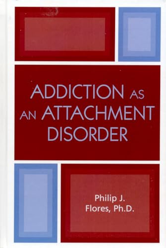 Addiction as an Attachment Disorder von Jason Aronson