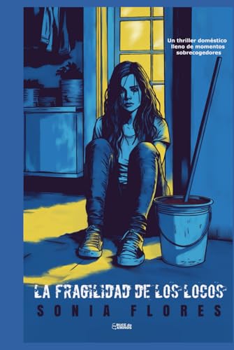 LA FRAGILIDAD DE LOS LOCOS: un thriller doméstico lleno de momentos sobrecogedores von Independently published