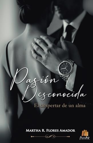 Pasión Desconocida: El despertar de un alma von Editorial Puertas