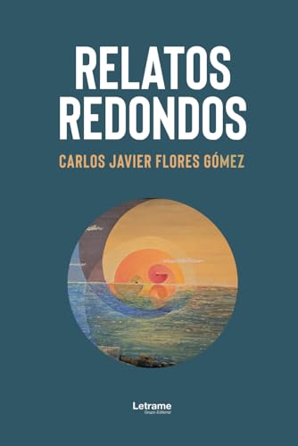 Relatos redondos (Fantasía, Band 1) Relatos redondos (Fantasía, Band 1) von Letrame