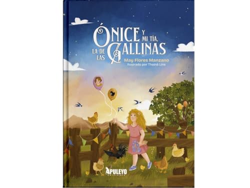 Ónice y mi tía, la de las gallinas Ónice y mi tía, la de las gallinas von Apuleyo Ediciones