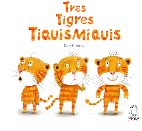 Tres tigres tiquismiquis von Apila Ediciones