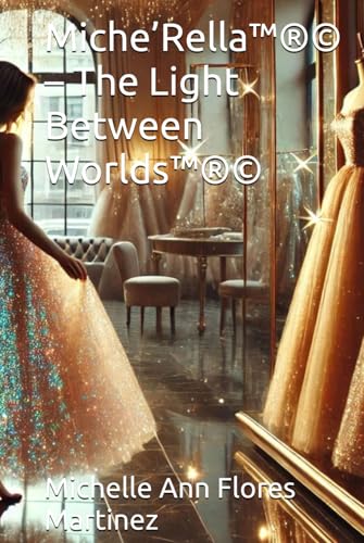 Miche’Rella™®© – The Light Between Worlds™®© von Independently published