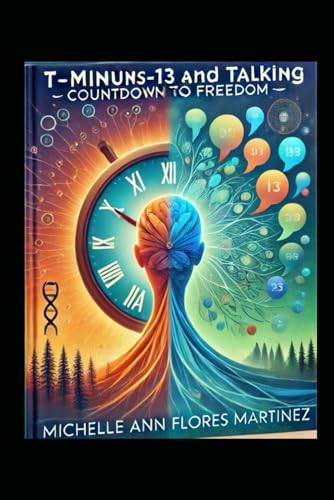 T-Minus-13 and Talking: Countdown to Freedom ©: A Groundbreaking Approach to Addiction Recovery Through Conversation, Connection, and Courage: ... Through Conversation, Connection, and Courage von Independently published