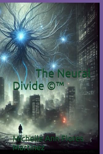 The Neural Divide ©™ von Independently published