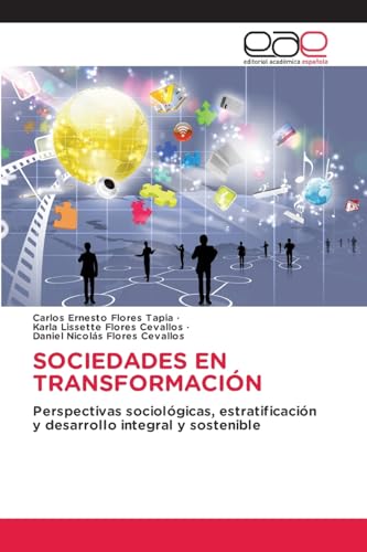 SOCIEDADES EN TRANSFORMACIÓN: Perspectivas sociológicas, estratificación y desarrollo integral y sostenible von Editorial Académica Española