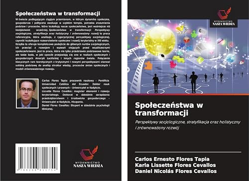 Spo¿ecze¿stwa w transformacji: Perspektywy socjologiczne, stratyfikacja oraz holistyczny i zrównowa¿ony rozwój