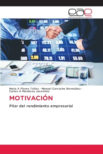 MOTIVACIÓN: Pilar del rendimiento empresarial von Editorial Académica Española