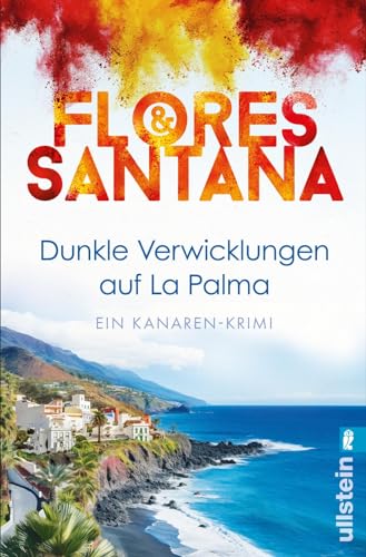 Dunkle Verwicklungen auf La Palma: Ein Toter im Sand, eine verhängnisvolle Intrige und ein Ermittlerduo, das nicht locker lässt (Calderón und Rodriguez ermitteln, Band 1) von ULLSTEIN TASCHENBUCH