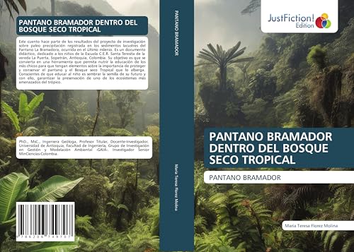 PANTANO BRAMADOR DENTRO DEL BOSQUE SECO TROPICAL: PANTANO BRAMADOR von JustFiction Edition