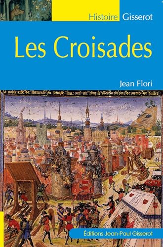 Les Croisades (HISTOIRE) von Editions Gisserot