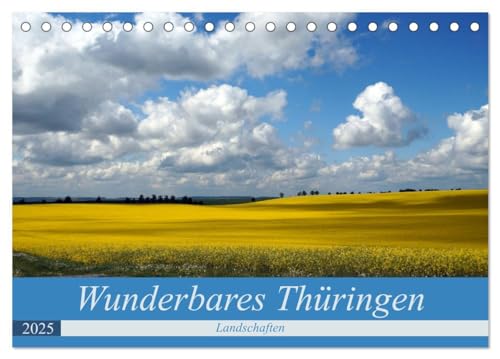 Wunderbares Thüringen - Landschaften (Tischkalender 2025 DIN A5 quer), CALVENDO Monatskalender: Thüringen - Deutschlands grünes Herz mit seinen wunderbar blühenden Landschaften von CALVENDO
