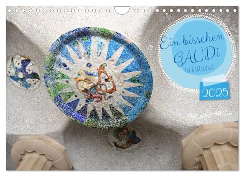 Ein bisschen GAUDI in Barcelona (Wandkalender 2025 DIN A4 quer), CALVENDO Monatskalender