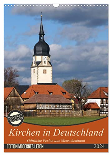 Kirchen in Deutschland - Göttliche Perlen aus Menschenhand (Wandkalender 2024 DIN A3 hoch), CALVENDO Monatskalender