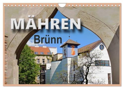 Mähren - Brünn (Wandkalender 2025 DIN A4 quer), CALVENDO Monatskalender: Brünn, ein kulturelles und administratives Zentrum von Südmähren mit tausendjähriger Geschichte (CALVENDO Orte)
