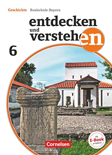 Entdecken und verstehen - Geschichtsbuch - Realschule Bayern - Ausgabe ab 2018 - 6. Jahrgangsstufe: Von den Anfängen der Geschichte bis zum ... Bayern - Ausgabe ab 2018, 6. Jahrgangsstufe) von Cornelsen Verlag GmbH