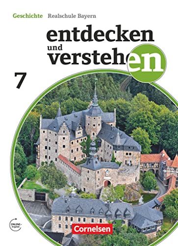 Entdecken und verstehen - Geschichtsbuch - Realschule Bayern 2018 - 7. Jahrgangsstufe: Vom Hochmittelalter bis zum Zeitalter des Absolutismus - Schulbuch von Cornelsen Verlag GmbH