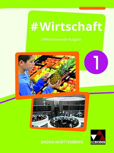 #Wirtschaft – Baden-Württemberg / #Wirtschaft 1: Wirtschaft, Berufs- und Studienorientierung – differenzierende Ausgabe / Für die Jahrgangsstufen 7/8 ... – differenzierende Ausgabe) von Buchner, C.C. Verlag