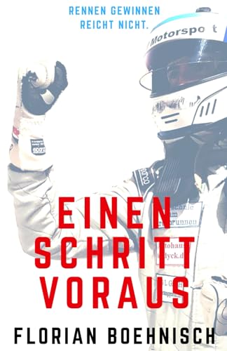 Florian Boehnisch - Einen Schritt voraus: Rennen gewinnen reicht nicht. von Independently published