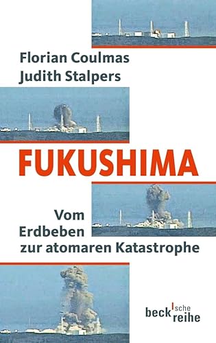 Fukushima: Vom Erdbeben zur atomaren Katastrophe von Beck C. H.