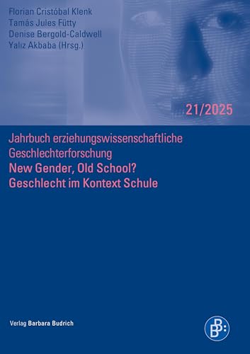 New Gender, Old School? Geschlecht im Kontext Schule (Jahrbuch erziehungswissenschaftliche Geschlechterforschung) von Budrich