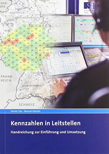 Kennzahlen in Leitstellen: Handreichung zur Einführung und Umsetzung von Stumpf + Kossendey