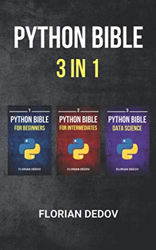 The Python Bible 3 in 1: Volumes One to Three (Beginner, Intermediate, Data Science) von Independently Published