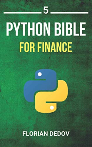 The Python Bible Volume 5: Python For Finance (Stock Analysis, Trading, Share Prices) von Independently Published
