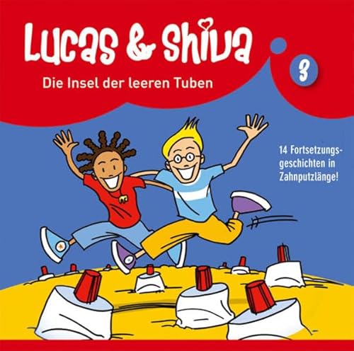 Lucas und Shiva - Folge 3: Die Insel der leeren Tuben. Hörspiel. Empfohlen ab 5 Jahren von Lübbe Audio