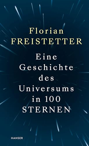 Eine Geschichte des Universums in 100 Sternen