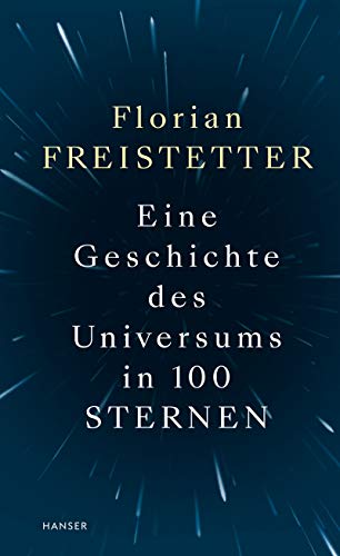 Eine Geschichte des Universums in 100 Sternen von Hanser, Carl GmbH + Co.