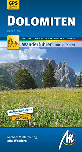 Dolomiten MM-Wandern Wanderführer Michael Müller Verlag: Wanderführer mit GPS-kartierten Wanderungen von Mller, Michael GmbH