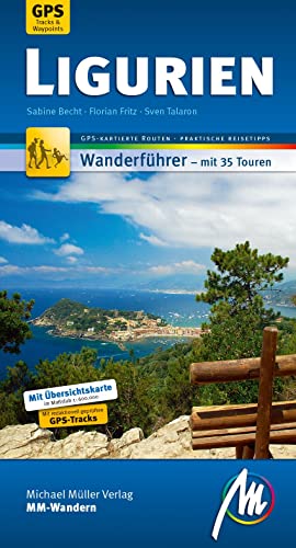 Ligurien MM-Wandern Wanderführer Michael Müller Verlag: Wanderführer mit GPS-kartierten Wanderungen von Mller, Michael GmbH