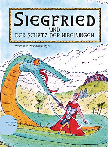 Siegfried und der Schatz der Nibelungen: Ein Anaconda-Comic von ANACONDA
