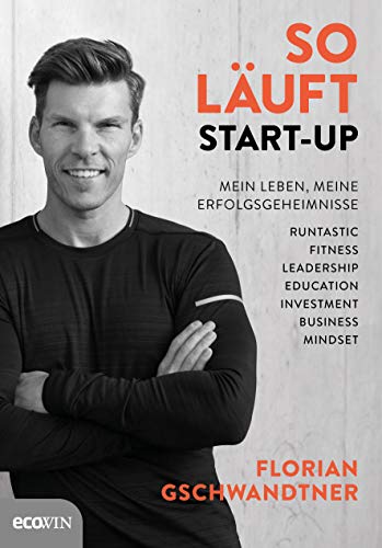 So läuft Start-up: Mein Leben, meine Erfolgsgeheimnisse von Ecowin Verlag