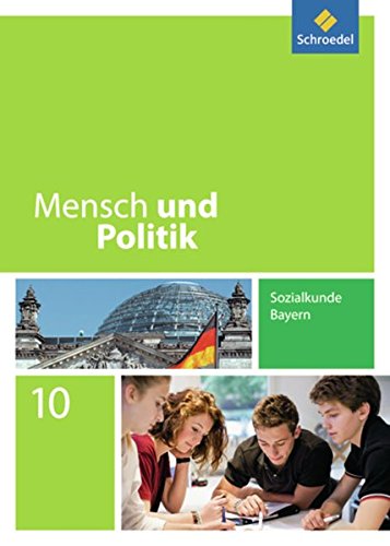 Mensch und Politik - Ausgabe 2014 für Bayern: Schülerband 10
