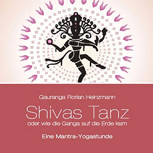 Shivas Tanz: oder wie die Ganga auf die Erde kam von Unity Training
