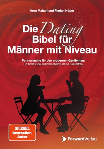 Die Dating Bibel für Männer mit Niveau: Partnersuche für den modernen Gentleman: So findest du selbstbestimmt deine Traumfrau von StudyHelp Verlag