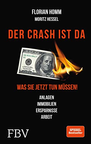 Der Crash ist da: Was Sie jetzt tun müssen! Anlagen, Immobilien, Ersparnisse, Arbeit von FinanzBuch Verlag
