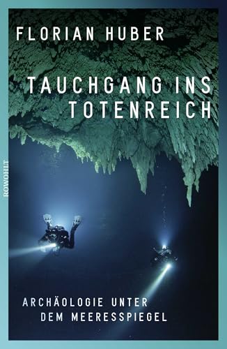 Tauchgang ins Totenreich: Archäologie unter dem Meeresspiegel