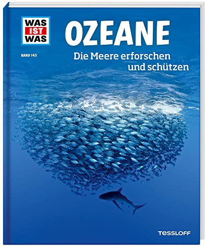 WAS IST WAS Band 143 Ozeane. Die Meere erforschen und schützen von WAS IST WAS