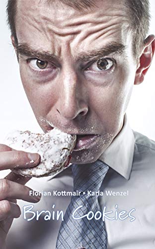 Brain Cookies: Kurioses, Amüsantes, Wissenswertes und Unglaubliches von epubli