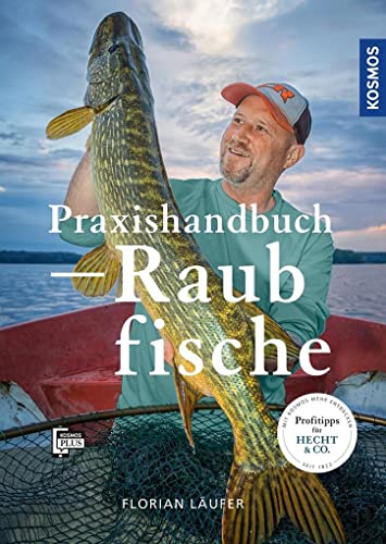 Praxishandbuch Raubfisch: Jagd auf die Jäger: Die Jagd auf die Jäger von Franckh-Kosmos